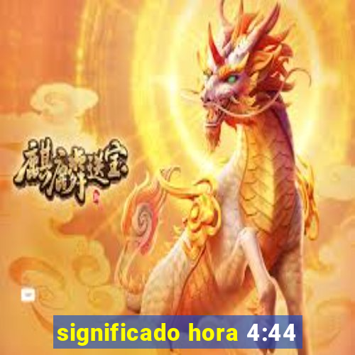 significado hora 4:44